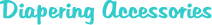 Diapering Accessories