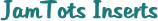 JamTots Inserts