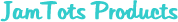 JamTots Products