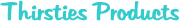 Thirsties Products
