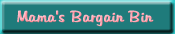Mama's Bargain Bin